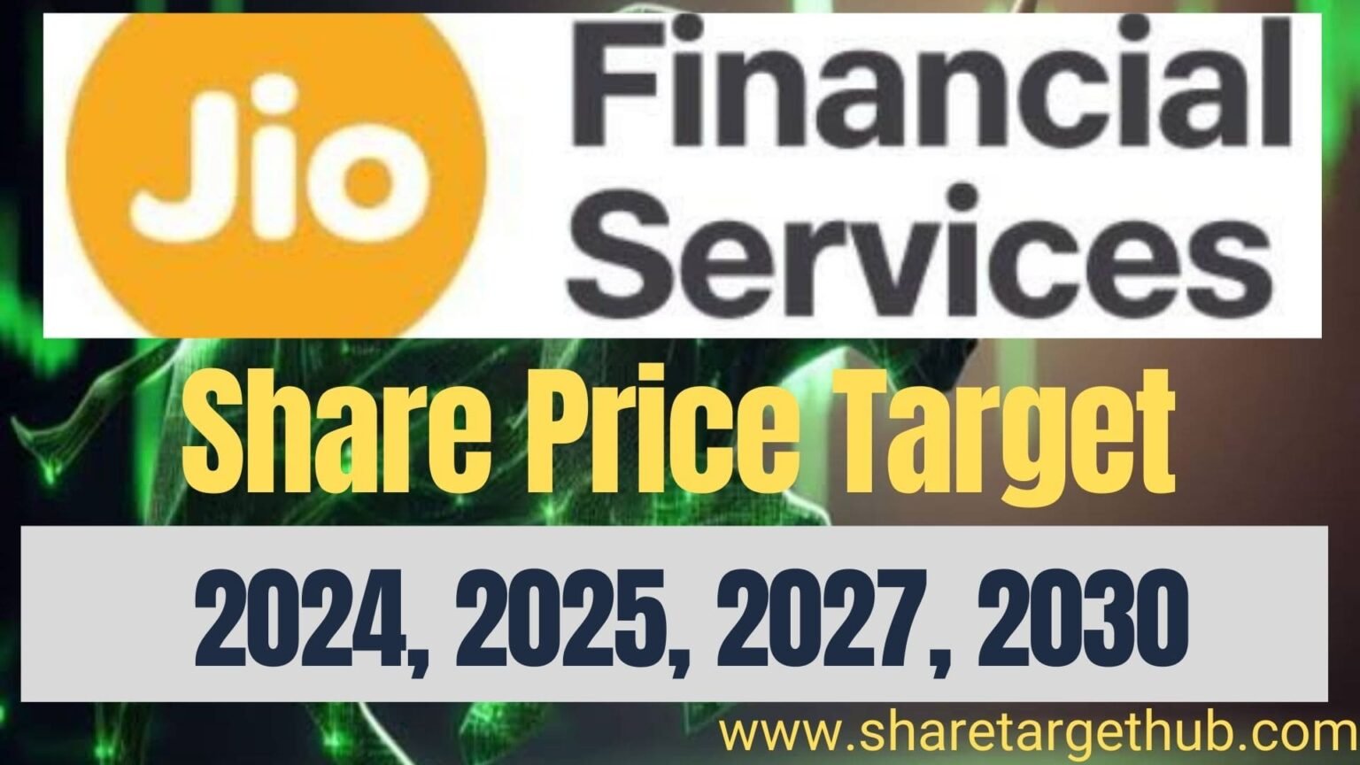 Jio Financial share price Target 2024, 2025 to 2030