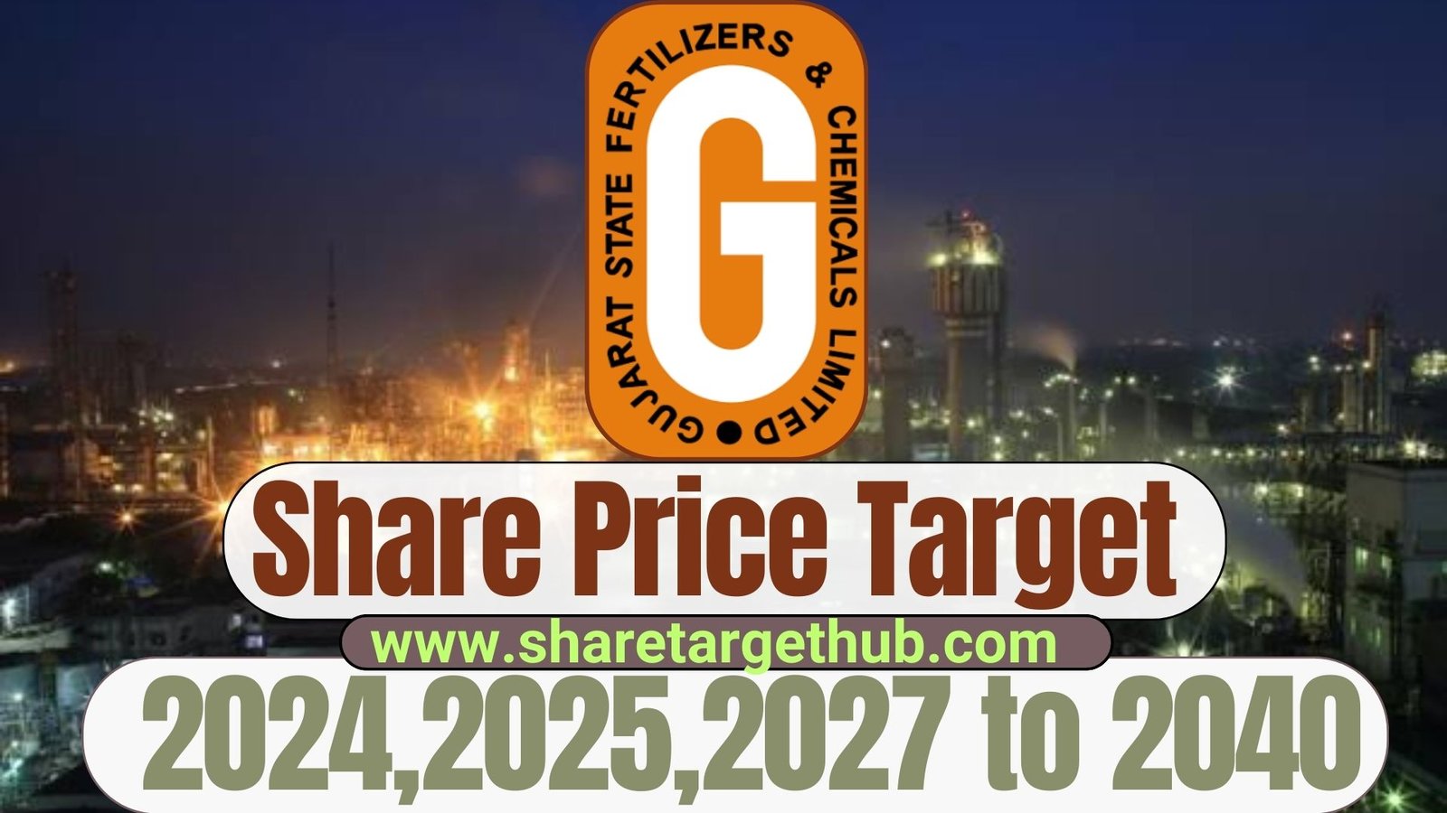 GSFC Share Price Target 2024, 2025, 2027, 2030, 2040