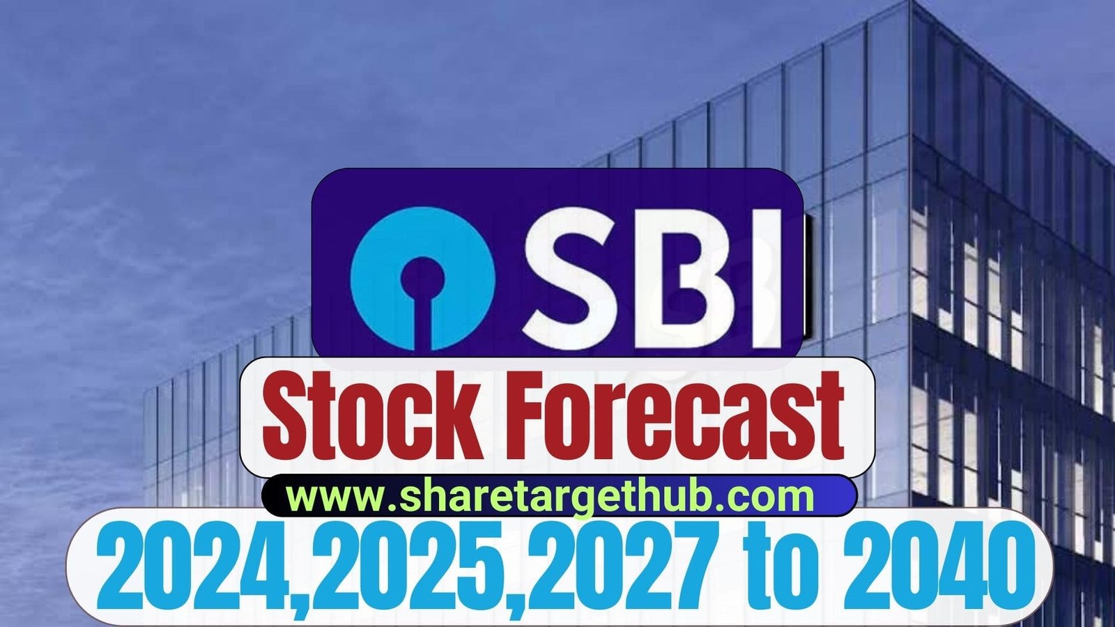 SBI Share Price Target 2024, 2025, 2027, 2030, 2040