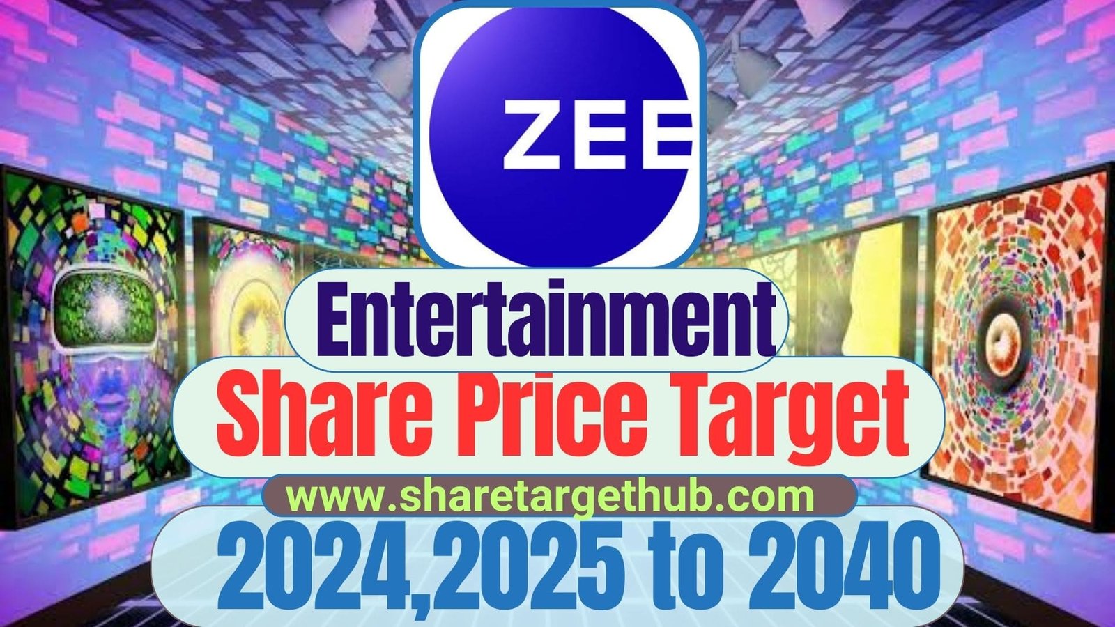 ZEE Entertainment Share Price Target 2024, 2025 to 2040